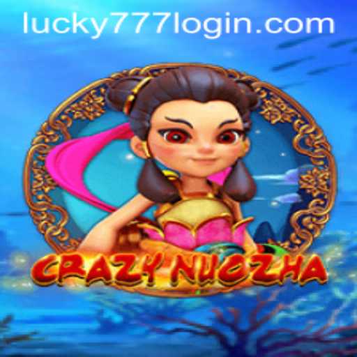 Dive into the World of CrazyNuoZha: An Exciting Adventure with Lucky777