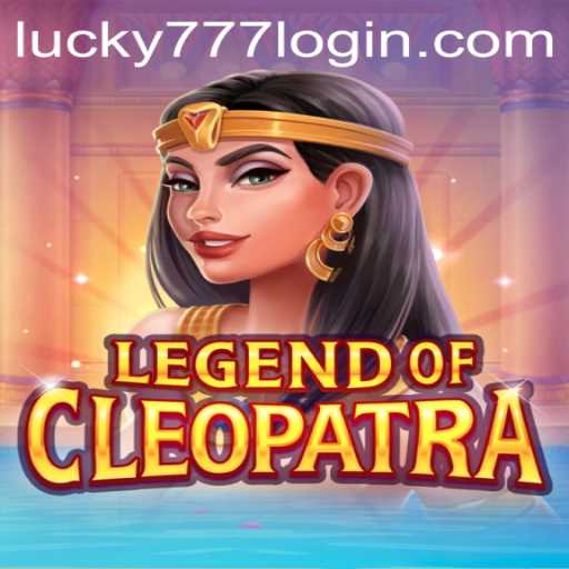 Discover Adventurous Gaming with LegendOfCleopatra and the Exciting Keyword 'lucky777'
