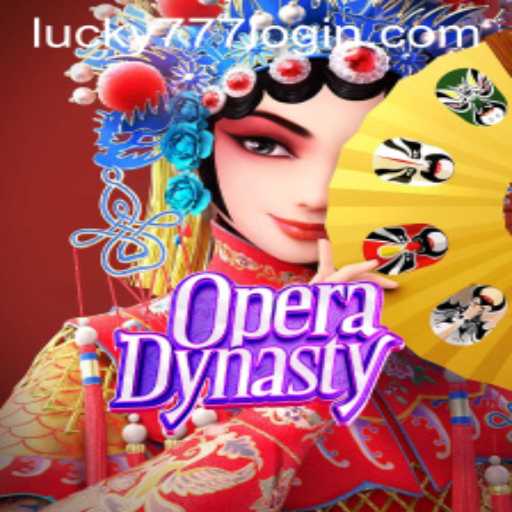 OperaDynasty: Exploring the Allure of the Game with Lucky777