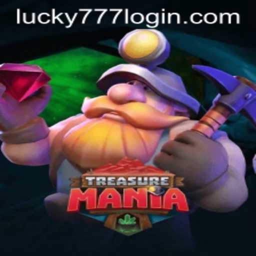 Discover the Excitement of TreasureMania: A Thrilling Adventure Awaits with Lucky777